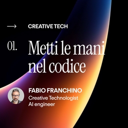 Creative Tech 01 - Metti le mani nel codice